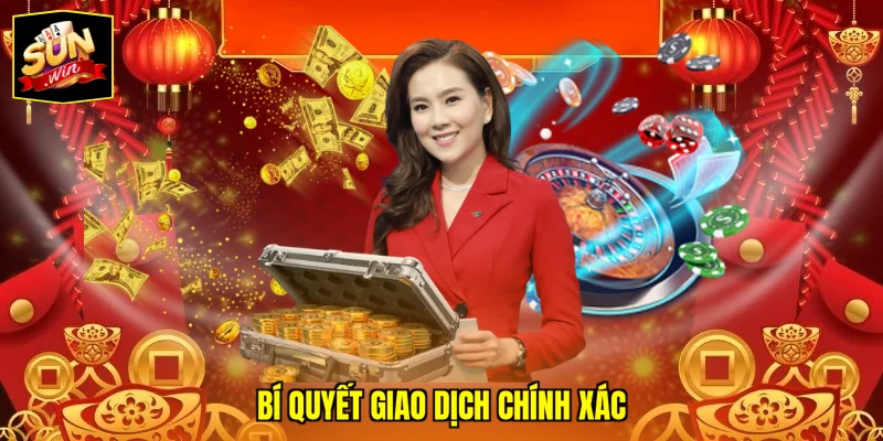 Bí quyết giao dịch chính xác