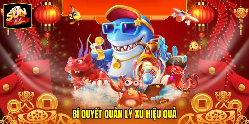 Bí quyết quản lý xu hiệu quả