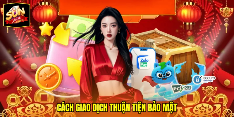 Cách giao dịch thuận tiện bảo mật