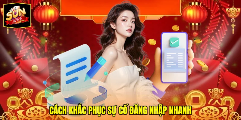 Cách khắc phục sự cố đăng nhập nhanh