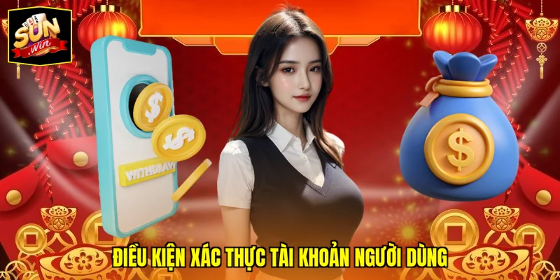 Điều kiện xác thực tài khoản người dùng