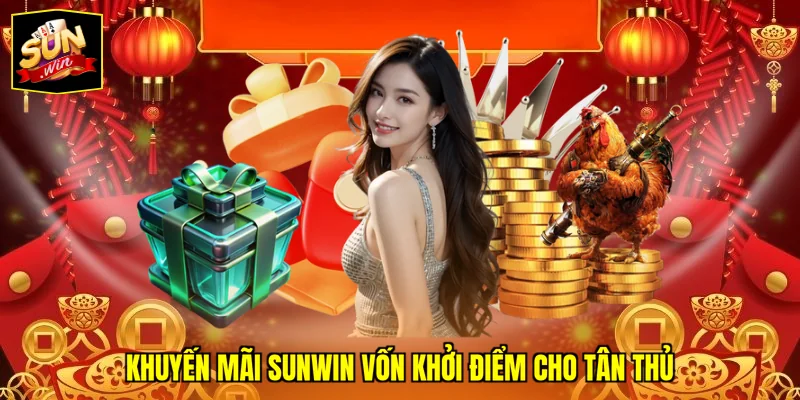 Khuyến mãi SUNWIN vốn khởi điểm cho tân thủ