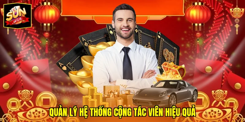 Quản lý hệ thống cộng tác viên hiệu quả