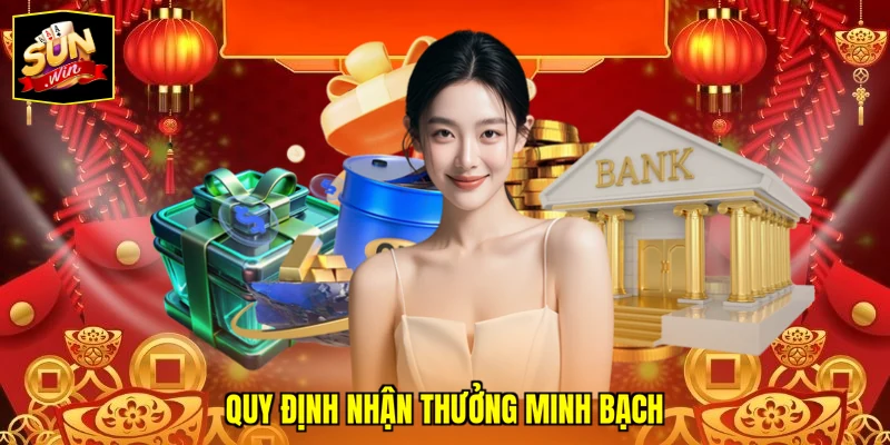 Quy định nhận thưởng minh bạch