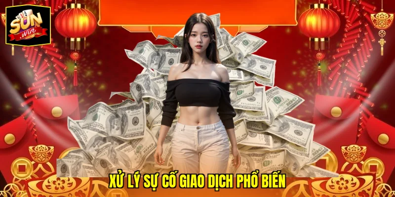 Xử lý sự cố giao dịch phổ biến